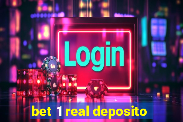 bet 1 real deposito